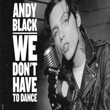 دانلود آهنگ جدید Andy Black به نام We Don’t Have To Dance
