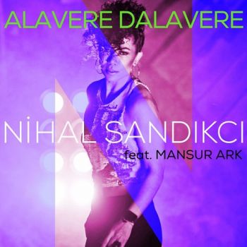 دانلود آهنگ جدید Nihal Sandikci و Mansur Ark به نام Alavere Dalavere
