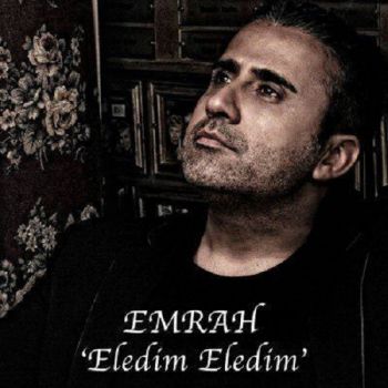 دانلود آهنگ جدید ترکی Emrah به نام Eledim Eledim