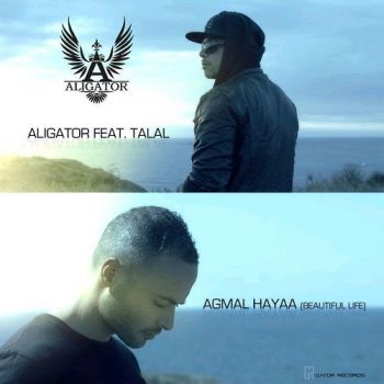 دانلود آهنگ جدید Aligator و Talal به نام Agmal Hayaa (Beautiful Life)