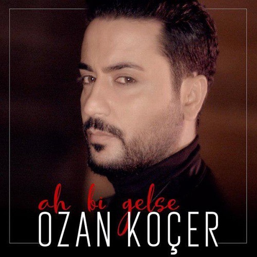 دانلود آهنگ جدید Ozan Kocer بنام Ah Bi Gelse