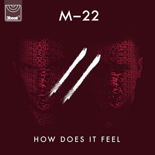 M-22 - How Does It Feel