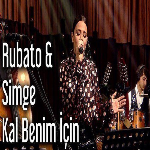 دانلود آهنگ جدید Simge و Rubato بنام Kal Benim Icin